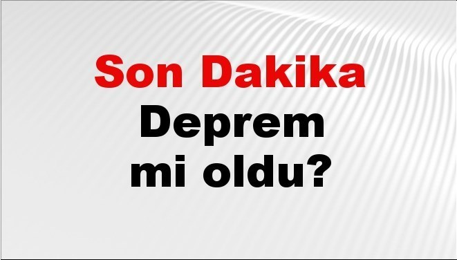 son dakika deprem mi oldu az once deprem nerede oldu istanbul ankara izmir ve il il afad son depremler 12 ekim 2025 TnguyZ9F.jpg